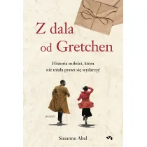 Z dala od Gretchen. Historia mi�o�ci, kt�ra nie mia�a prawa si� wydarzy�