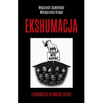 Ekshumacja. Ludob�jcy w masce ofiar