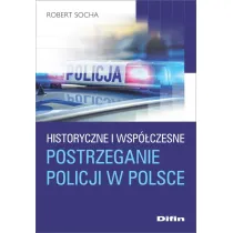 Historyczne i wsp�czesne postrzeganie policji