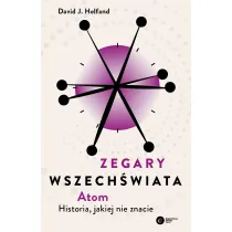 Zegary Wszech�wiata. Atom. Historia, jakiej nie znacie