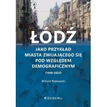 ��d� jako przyk�ad miasta zwijaj�cego si� pod wzgl�dem demograficznym (1946-2022)