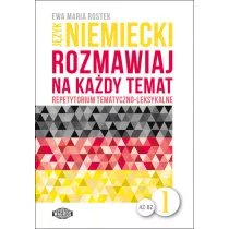 J�zyk niemiecki A2-B2. Rozmawiaj na ka�dy temat. Repetytorium tematyczno-leksykalne. Cz�� 1