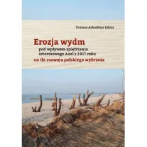 Erozja wydm pod wp�ywem spi�trzenia sztormowego Axel z 2017 roku na tle rozwoju polskiego wybrze�a