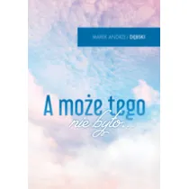 A mo�e tego nie by�o