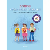 O Stefku, kt�ry zosta� prymasem. Opowie�� o Stefanie Wyszy�skim