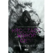 Nigdy mnie nie odnajdziesz. Krocz�cy w�r�d cieni. Tom 1