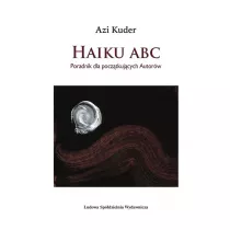 Haiku ABC Poradnik dla pocztkujcych autorw