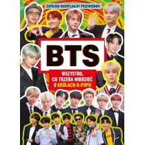 BTS. Wszystko, co trzeba wiedzie� o kr�lach K-POPU. Zupe�nie nieoficjalny przewodnik