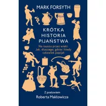 Krtka historia pijastwa. Na rauszu przez wieki. Jak, dlaczego, gdzie i kiedy czowiek popija