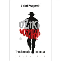 Dziki Wsch�d. Transformacja po polsku 1986-1993