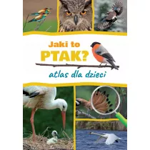 Jaki to ptak? Atlas dla dzieci