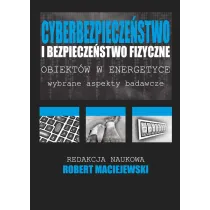 Cyberbezpiecze�stwo i bezpiecze�stwo fizyczne obiekt�w w energetyce