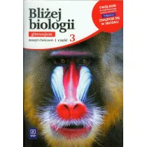 Bli�ej biologii. Gimnazjum. Cz�� 3. Zeszyt �wicze� z dost�pem do zasob�w WSiPnet.pl