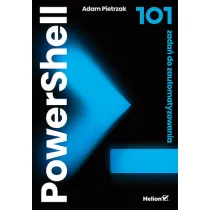 PowerShell. 101 zada� do zautomatyzowania