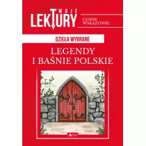 Legendy i banie polskie. Twoje lektury