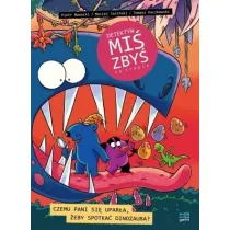 Czemu pani si� upar�a, �eby spotka� dinozaura. Detektyw Mi� Zby� na tropie. Tom 7