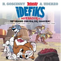 Rzymianie obejd� si� smakiem! Idefiks i Nieugi�ci. Tom 2