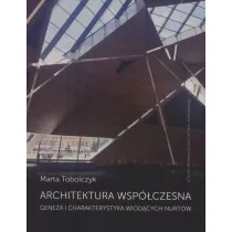 Architektura wsp�czesna. Geneza i charakterystyka wiod�cych nurt�w