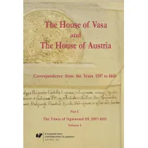 The House of Vasa and The House of Austria. Correspondence from the Years 1587 to 1668