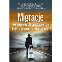Migracje jako wyzwanie dla Unii Europejskiej i wybranych pa�stw cz�onkowskich