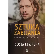 Sztuka zabijania. Ch�opaki z rado�ci.  Tom 1