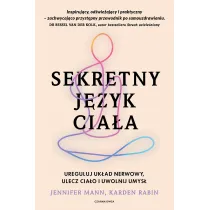 Sekretny j�zyk cia�a. Ureguluj uk�ad nerwowy, ulecz cia�o i uwolnij umys�