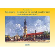 Sanktuaria i pielgrzymki na starych poczt�wkach