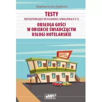 Testy przygotowujce do egzaminu z kwalifikacji T.12. Obsuga goci w obiekcie wiadczcym usugi hotelarskie