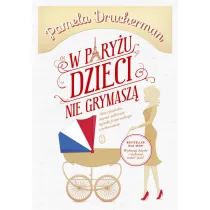 W Pary�u dzieci nie grymasz�