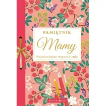 Pamitnik Mamy. Najcenniejsze wspomnienia