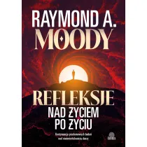 Refleksje nad �yciem po �yciu. Kontynuacja prze�omowych bada� nad nie�miertelno�ci� duszy