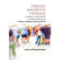 Migracje zewn�trzne m�odzie�y z lice�w i technik�w z miasta Olsztyna. Studium spo�eczno-ekonomiczne