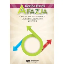 Afazja. Odbudowa komunikacji. �wiczenia j�zykowe. Zeszyt 3