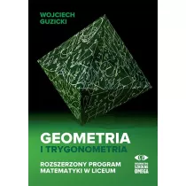 Geometria i trygonometria. Rozszerzony program matematyki w liceum