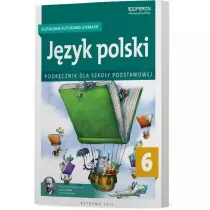 Jzyk polski 6. Ksztacenie kulturowo-literackie. Podrcznik dla szkoy podstawowej