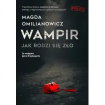 Wampir. Jak rodzi si� z�o