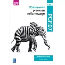 Wykonywanie przekazu reklamowego. PGF.07. Cz 1