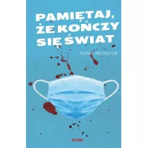 Pami�taj, �e ko�czy si� �wiat
