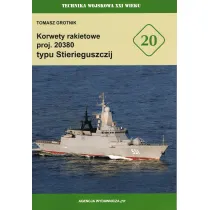 Korwety rakietowe proj. 20380 typu Stierieguszczij. Technika Wojskowa XXI Wieku