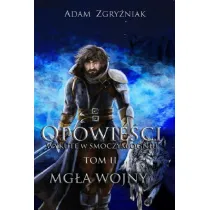 Opowie�ci wykute w smoczym ogniu T.2 Mg�a wojny