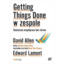Getting Things Done w zespole. Skuteczna wsp�praca bez stresu