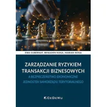 Zarz�dzanie ryzykiem transakcji biznesowych a bezpiecze�stwo ekonomiczne jednostek samorz�du terytorialnego
