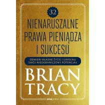 32 nienaruszalne prawa pienidza i sukcesu. Odmie wasne ycie i uwolnij swj nieograniczony potencia