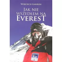 Jak nie wszed�em na Everest