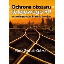 Ochrona obszaru kolejowego RP w czasie pokoju, kryzysu i wojny