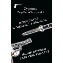 Dziewczyna w m�skiej koszulce /Major Downar zastawia pu�apk�