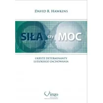 Sia czy moc. Ukryte determinanty ludzkiego zachowania