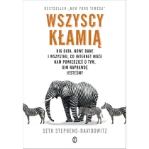 Wszyscy k�ami�. Big data, nowe dane i wszystko, co Internet mo�e nam powiedzie� o tym, kim naprawd� jeste�my