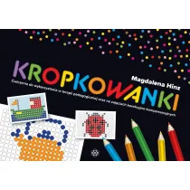 Kropkowanki �wiczenia do wykorzystania w terapii pedagogicznej oraz na zaj�ciach korekcyjno-kompensacyjnych