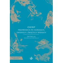 Chiny. Przewodnik po herosach, smokach i �wi�tych rzekach